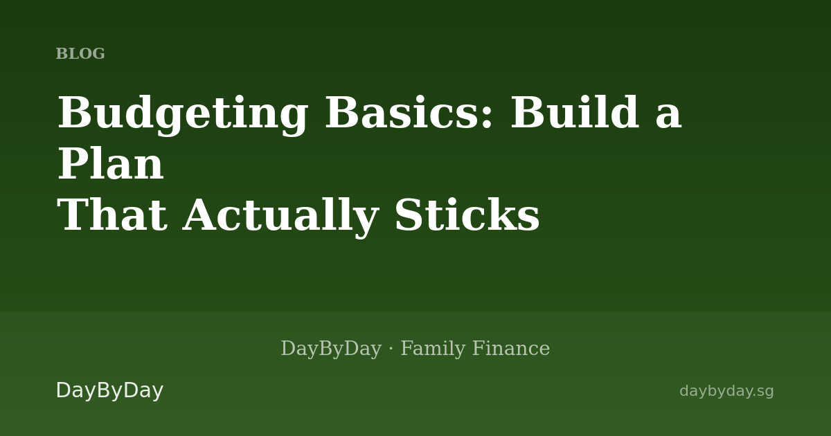 Budgeting Basics: Build a Plan That Actually Sticks