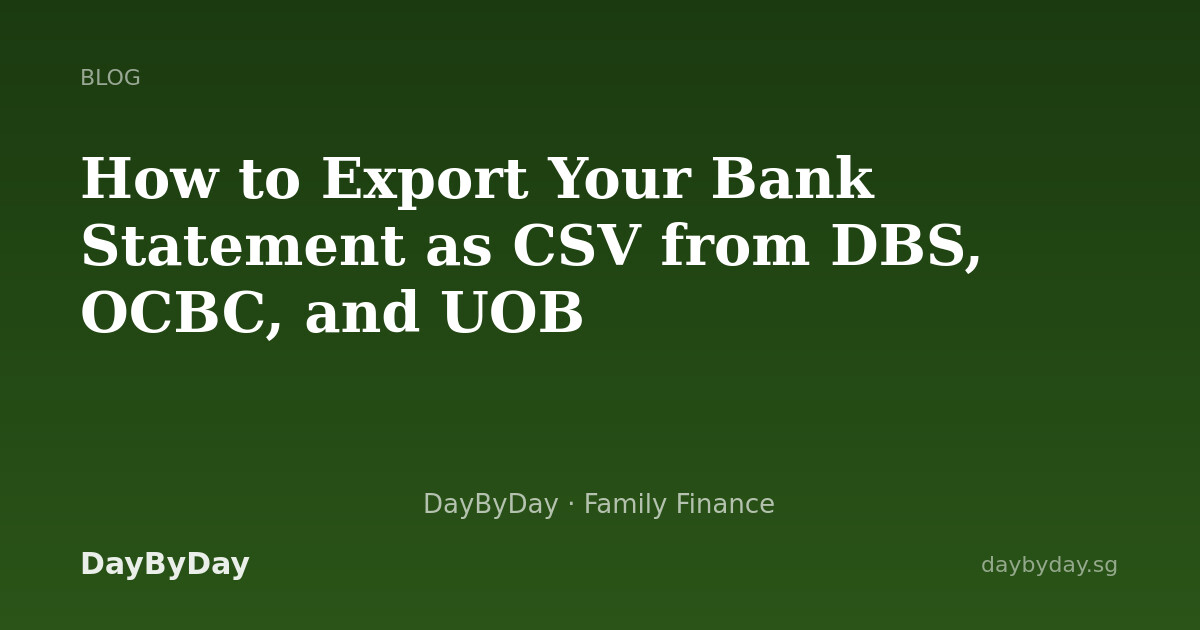 How to Export Your Bank Statement as CSV from DBS, OCBC, and UOB