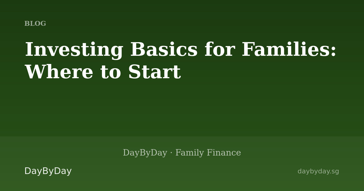 Investing Basics for Families: Where to Start