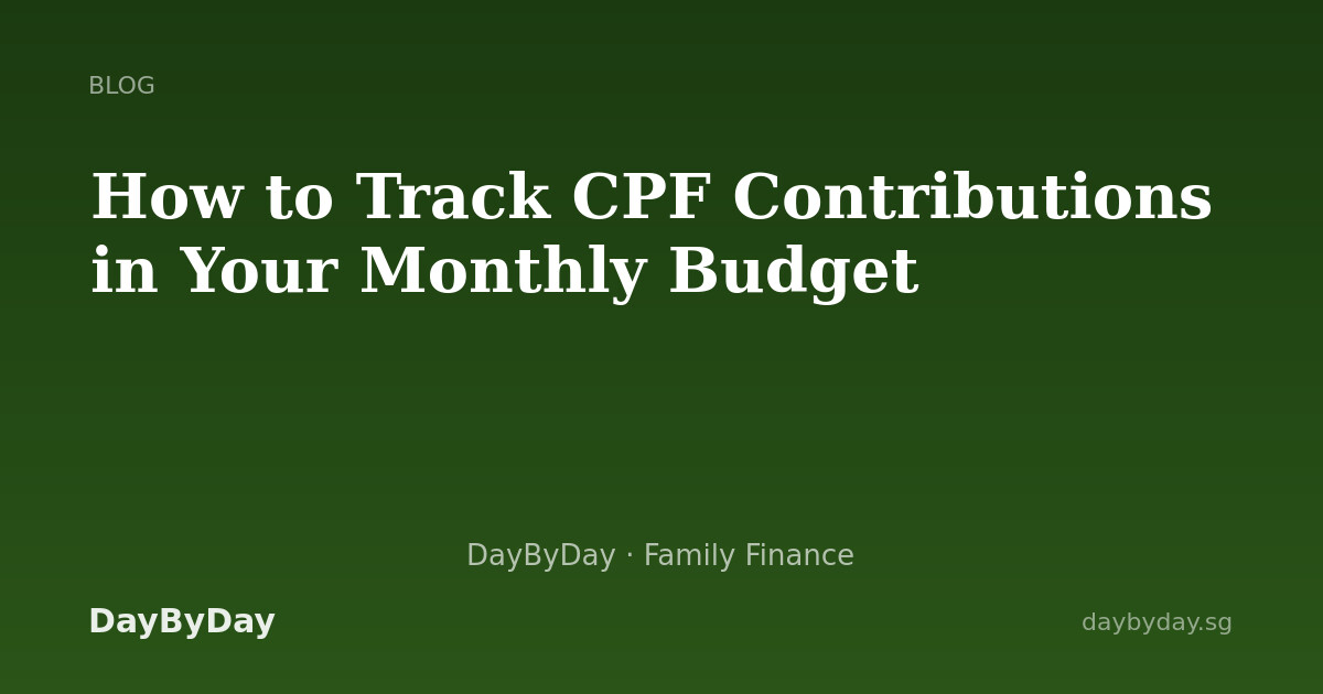 How to Track CPF Contributions in Your Monthly Budget