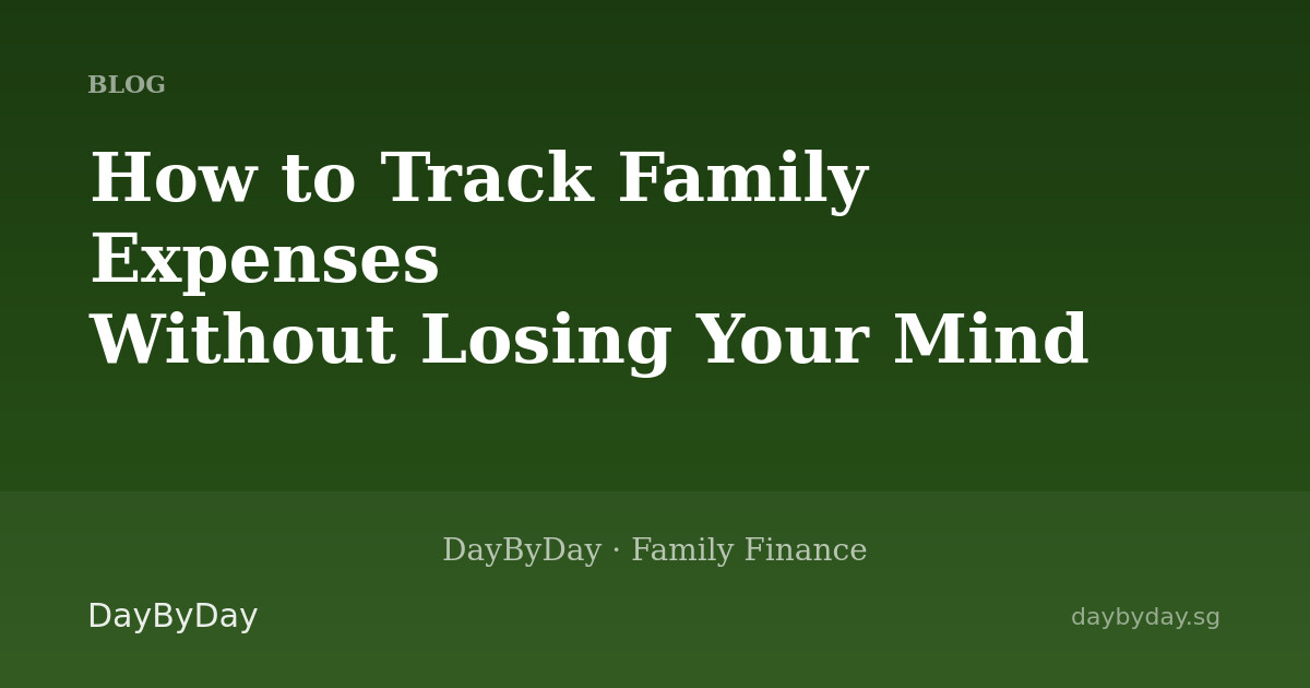 How to Track Family Expenses Without Losing Your Mind
